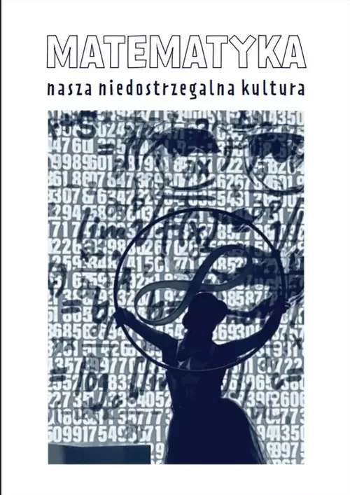 Matematyka nasza niedostrzegalna kultura - Książki