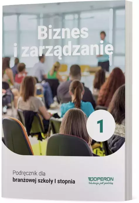 Biznes i zarządzanie 1. Szkoła branżowa I stopnia. Podręcznik - Książki