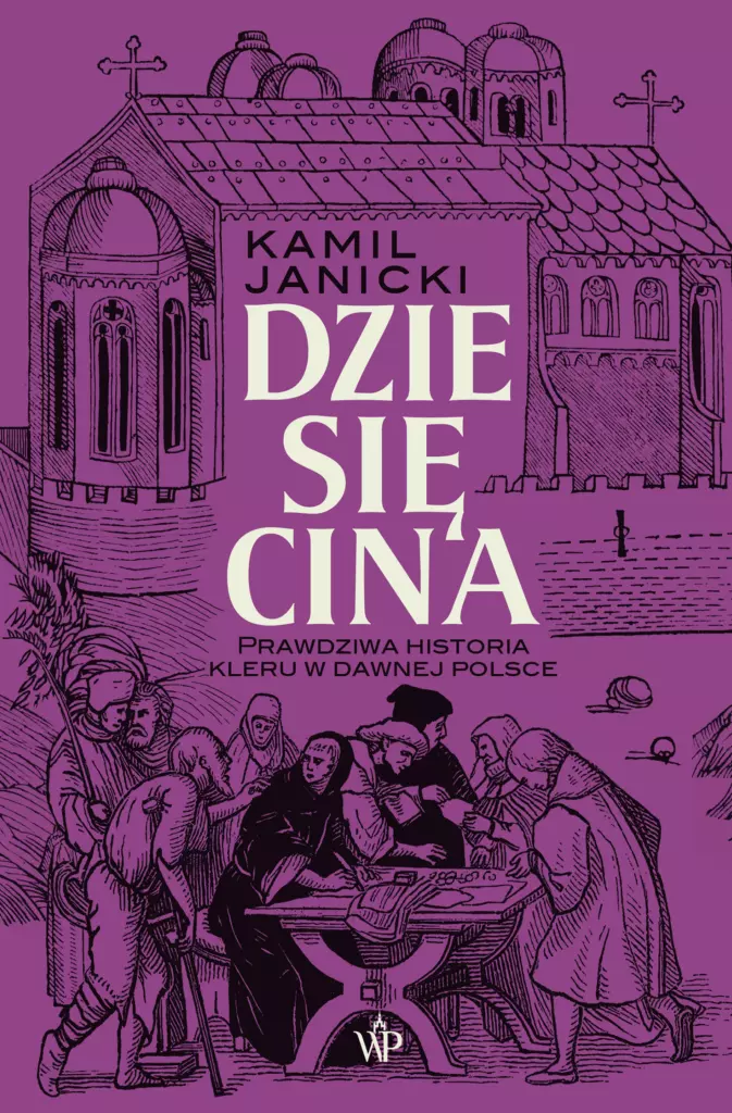 Dziesięcina. Prawdziwa historia kleru w dawnej Polsce - Książki