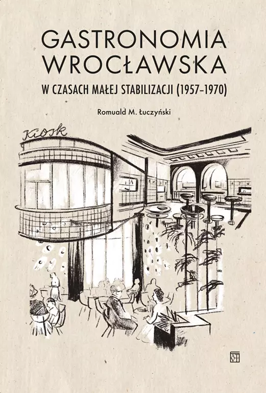 Gastronomia wrocławska w czasach małej stabilizacji (1957-1970) - Książki