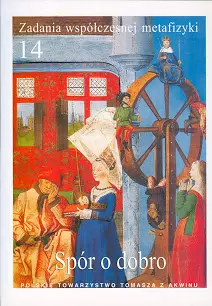 Zadania współczesnej metafizyki. Tom 14. Spór o dobro - Książki