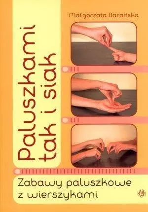 Paluszkami tak i siak. Zabawy paluszkowe z ... - Książki