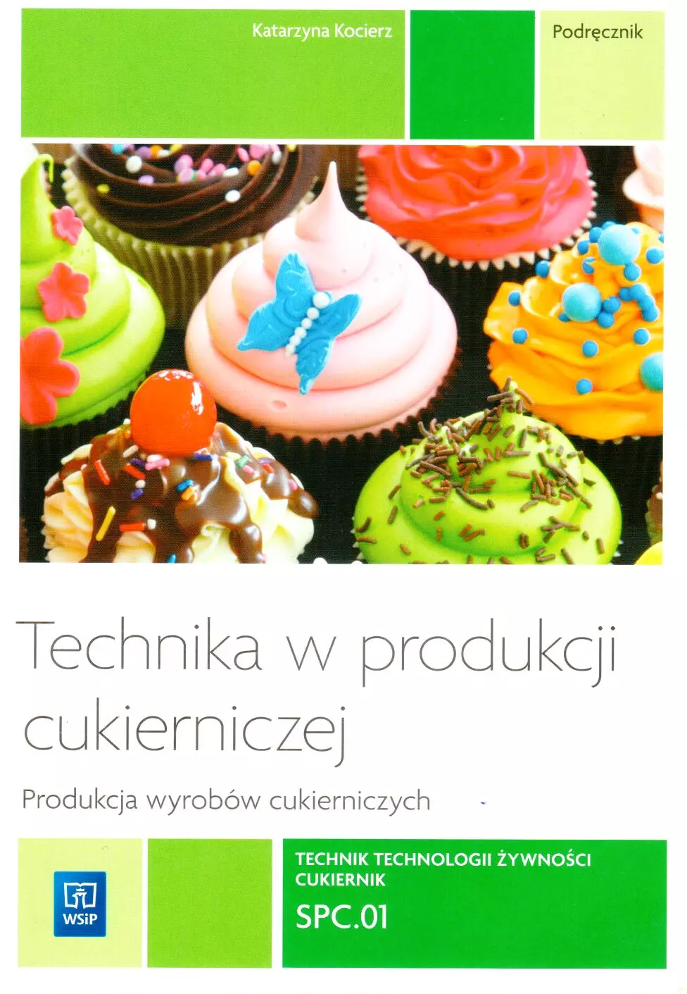 Technika w produkcji cukierniczej. Produkcja wyrobów cukierniczych. Podręcznik - Książki