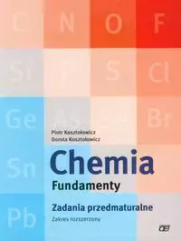 Chemia. Fundamenty. Zadania przedmaturalne, zakres rozszerzony - Książki