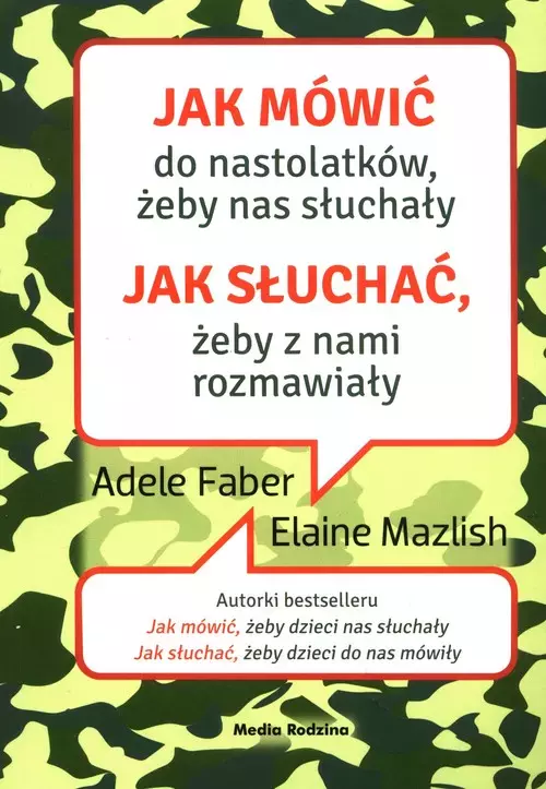 Jak mówić do nastolatków, żeby nas słuchały Jak słuchać, żeby z nami rozmawiały - Książki