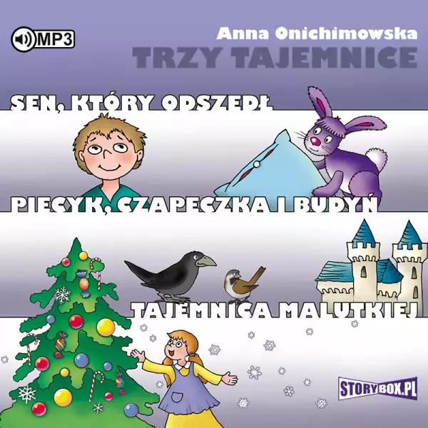 Trzy tajemnice. Sen, który odszedł / Piecyk, czapeczka i budyń / Tajemnica Malutkiej. Audiobook - Audiobooki