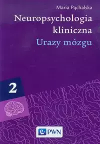 Neuropsychologia kliniczna tom 2 Urazy mózgu - Książki