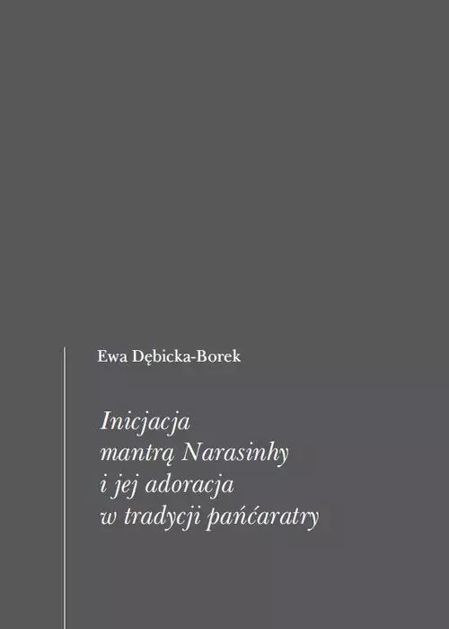 Inicjacja mantrą Narasinhy i jej adoracja w tradycji pańćaratry - Książki