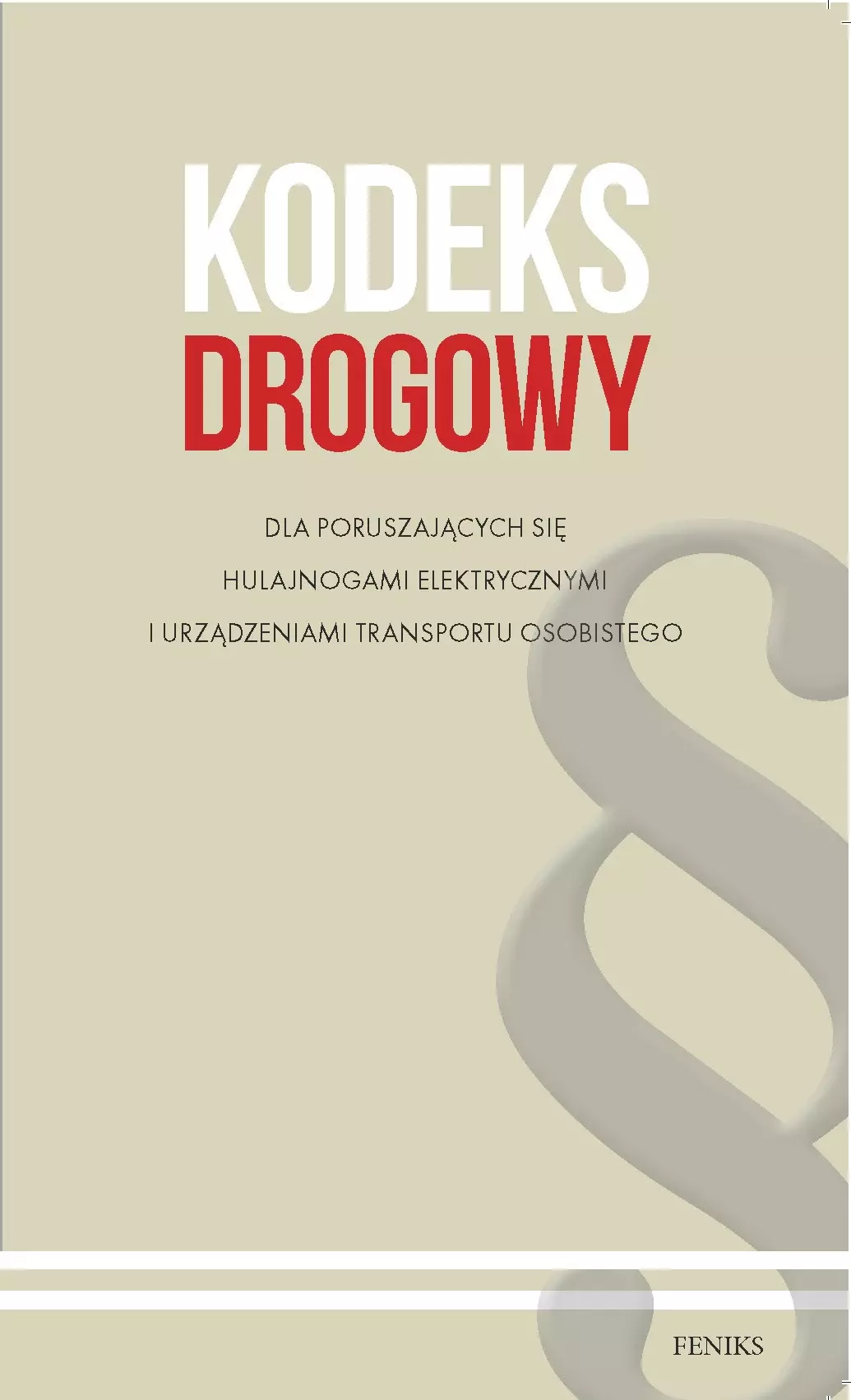 Kodeks drogowy dla poruszających się hulajnogami elektrycznymi i urządzeniami transportu osobistego - Książki