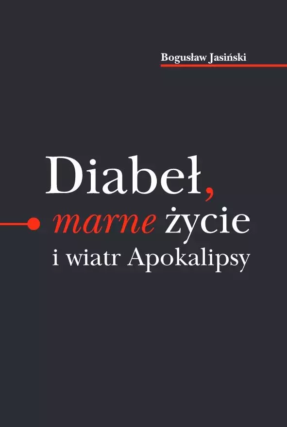 Diabeł marne życie i wiatr Apokalipsy - Książki