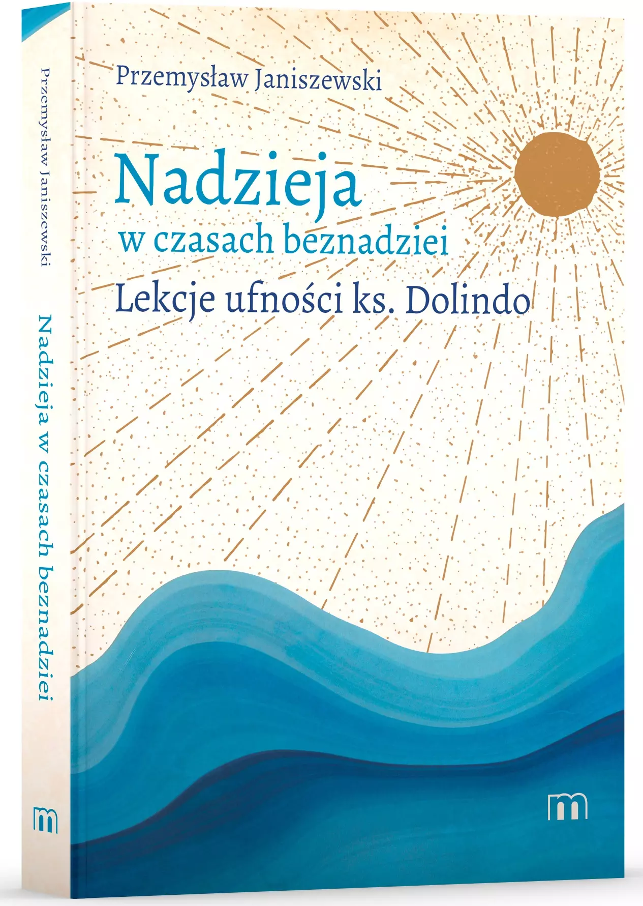 Nadzieja w czasach beznadziei. Lekcje ufności ks. Dolindo - Książki