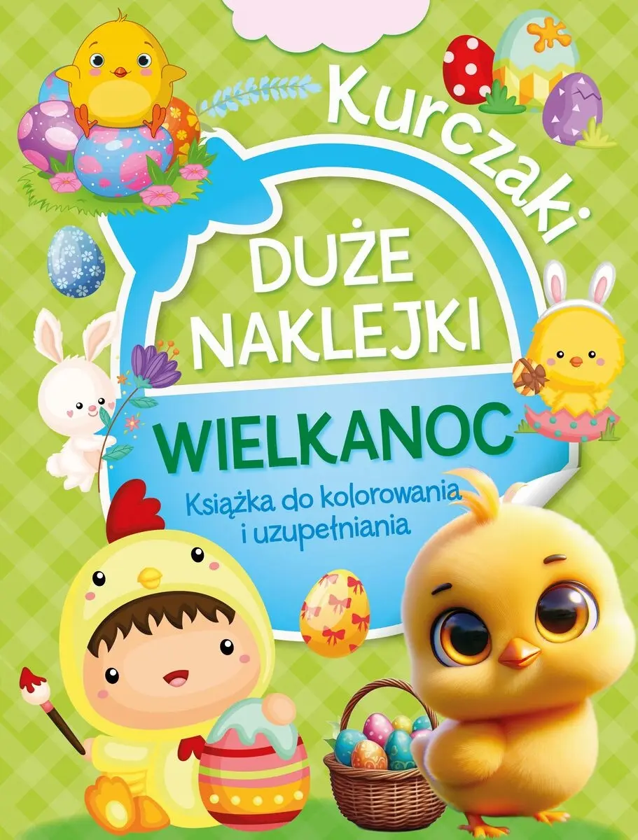 Duże naklejki. Książka do kolorowania i uzupełniania. Wielkanoc Kurczaki - Książki