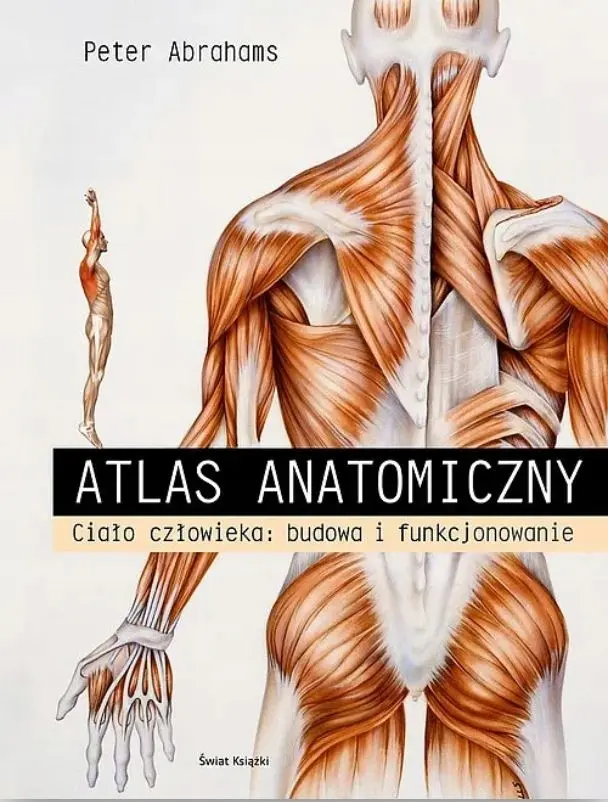Atlas anatomiczny. Ciało człowieka: budowa i funkcjonowanie - Książki