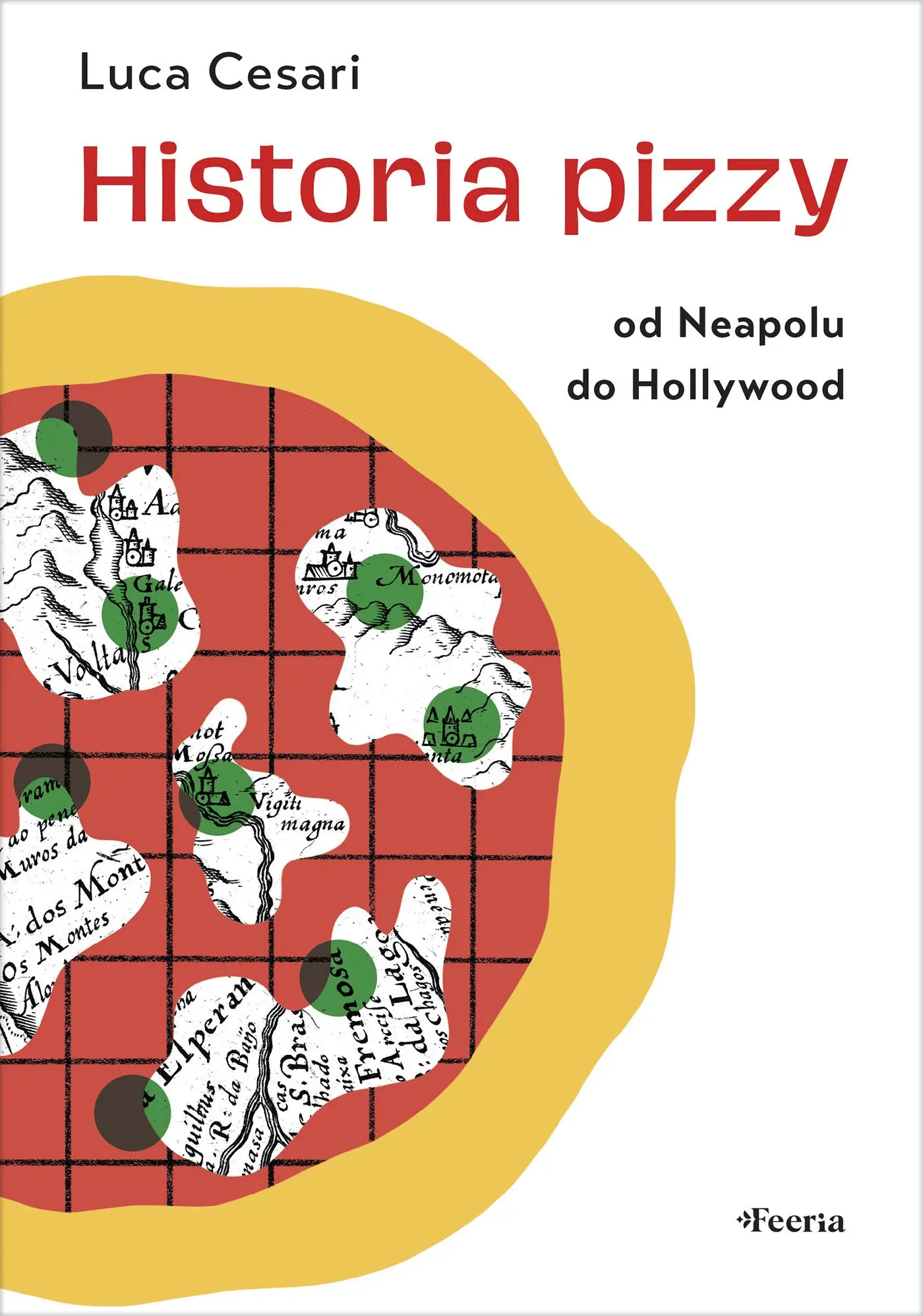 Historia pizzy. Od Neapolu do Hollywood - Książki