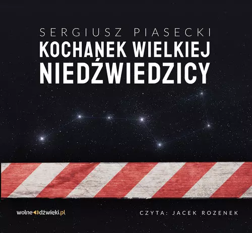 Kochanek Wielkiej Niedźwiedzicy (audiobook). Czyta Jacek Rozenek - Audiobooki