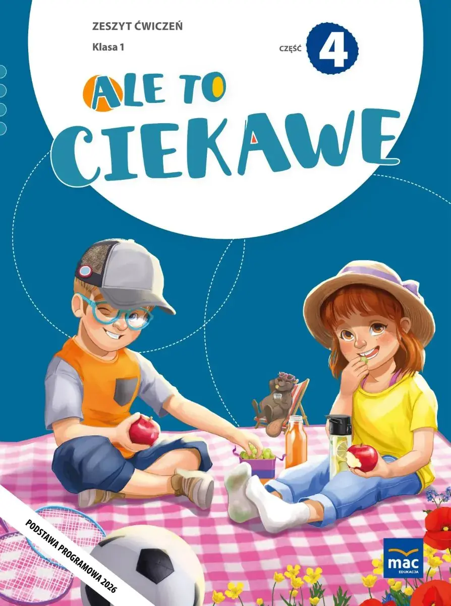 Ale to ciekawe. Zeszyt ćwiczeń. Klasa 1, część 4. NPP 2026 - Książki