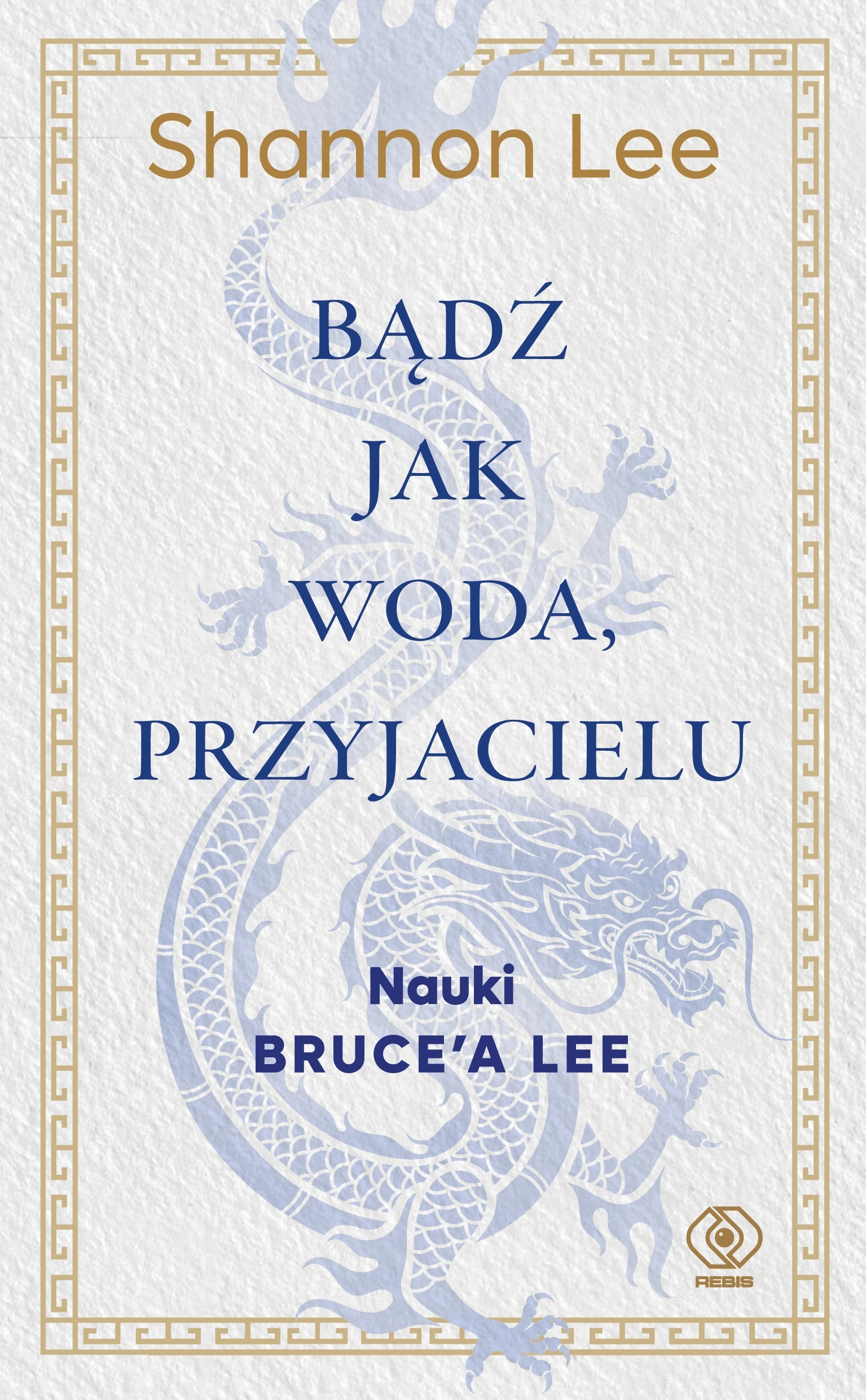 Bądź jak woda, przyjacielu. Nauki Brucea Lee - Książki