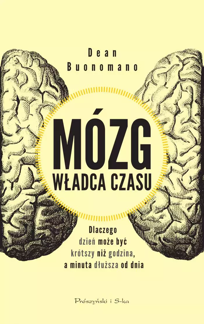 Mózg, władca czasu. Dlaczego dzień może być krótszy niż godzina, a minuta dłuższa od dnia - Książki