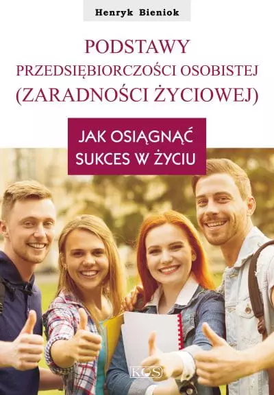 Jak osiągnąć sukces w życiu. Podstawy przedsiębiorczości osobistej (zaradności życiowej) - Książki