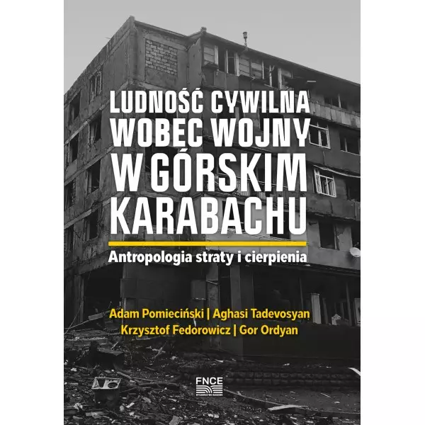 Ludność cywilna wobec wojny w Górskim Karabachu. Antropologia straty i cierpienia - Książki