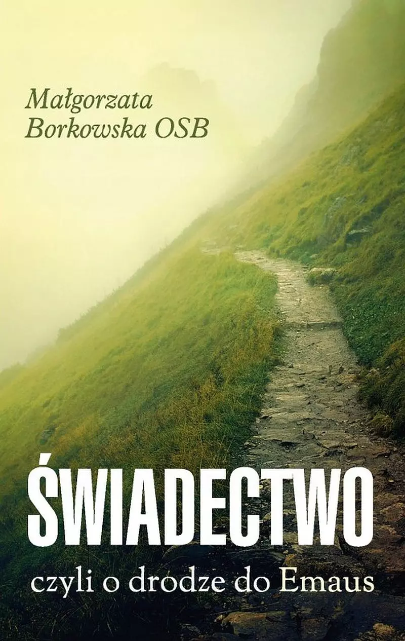 Świadectwo, czyli o drodze do Emaus - Książki