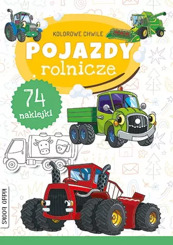 KOLOROWE CHWILE POJAZDY ROLNICZE - Książki