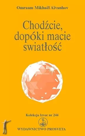 Chodźcie, dopóki macie światłość - Książki