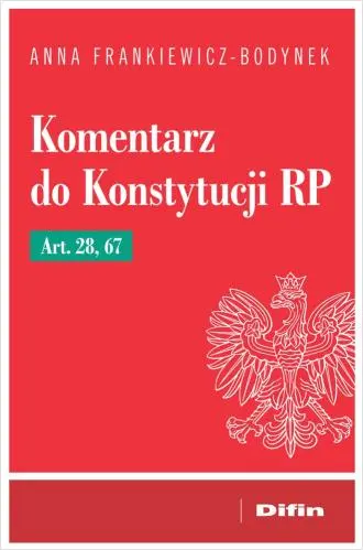 Komentarz do Konstytucji RP art. 28, 67 - Książki