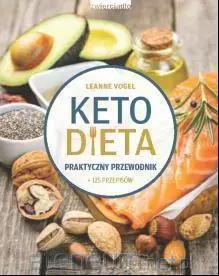 Dieta keto. Praktyczny przewodnik + 125 przepisów - Książki