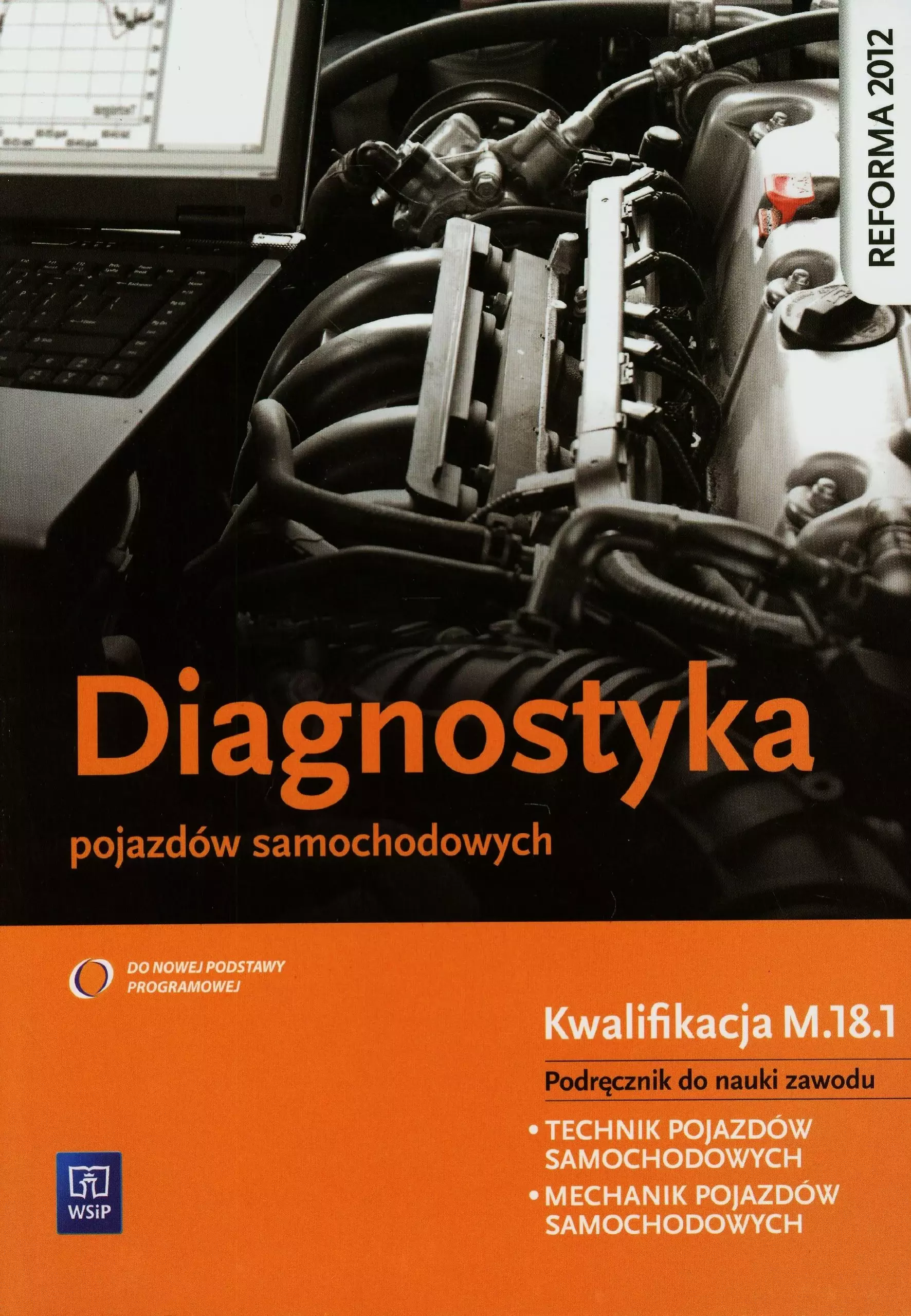 Diagnostyka pojazdów samochodowych. Kwalifikacja M.18.1. Podręcznik do nauki zawodu. Technik pojazdów samochodowych, mechanik pojazdów samochodowych, wydanie 4 - Książki
