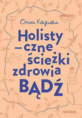Bądź. Holistyczne ścieżki zdrowia - Książki