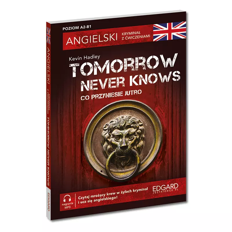 Co przyniesie jutro. Tomorrow Never Knows. Angielski. Kryminał z ćwiczeniami, wydanie 3 - Książki