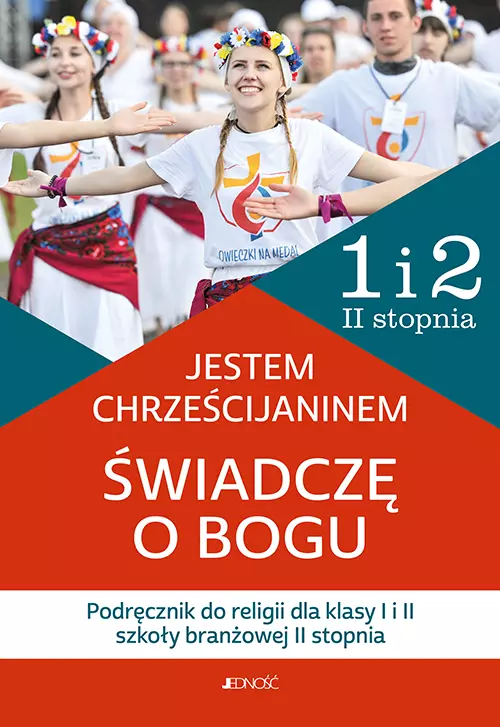 „Jestem chrześcijaninem. Świadczę o Bogu”. Podręcznik do religii dla kl. 1 i 2 szkoły branżowej II stopnia - Książki