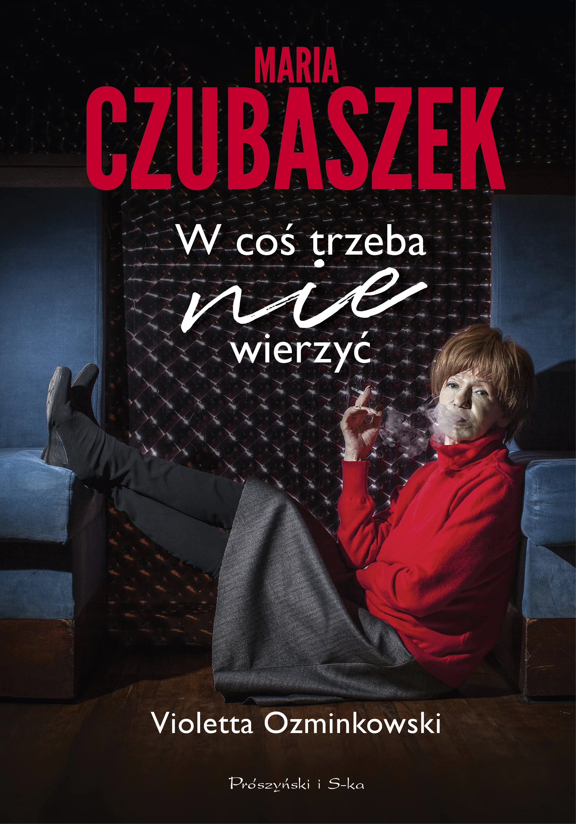 Maria Czubaszek. W coś trzeba nie wierzyć - Książki
