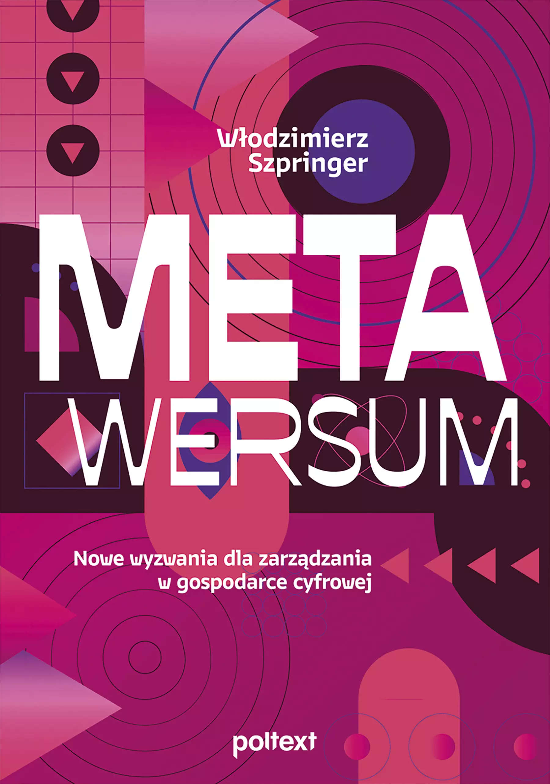 Metawersum. Nowe wyzwania dla zarządzania w gospodarce cyfrowej - Książki