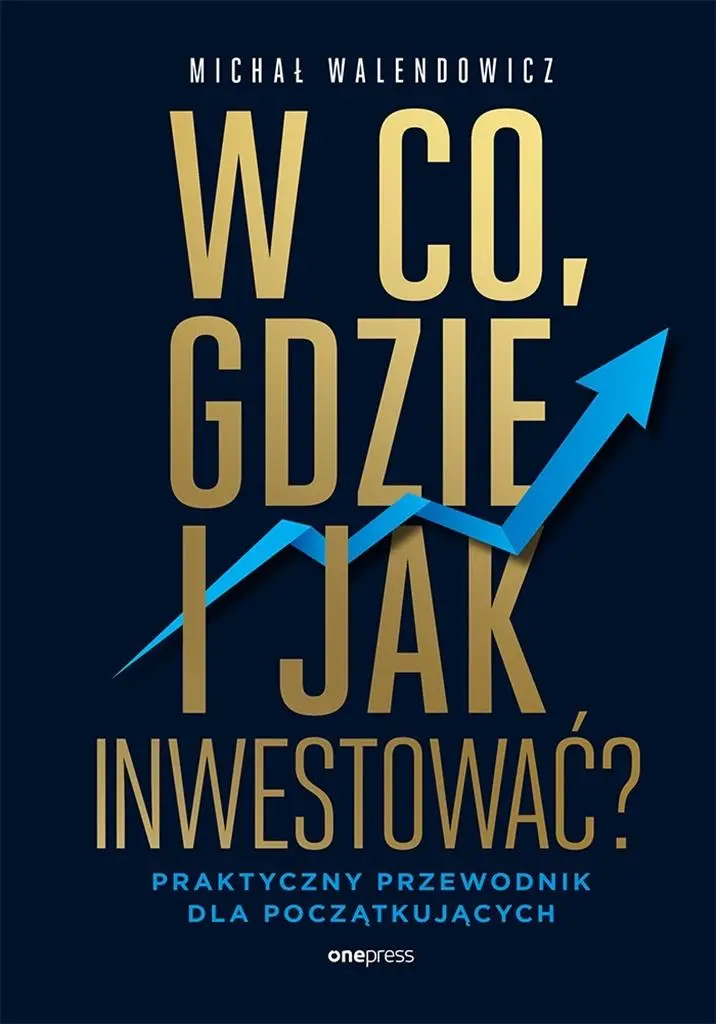 W co, gdzie i jak inwestować? - Książki