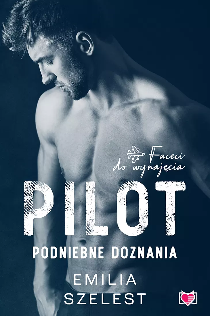 Faceci do wynajęcia. Pilot. Podniebne doznania - Książki