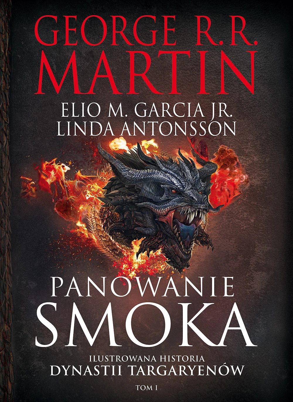 Panowanie smoka. Ilustrowana historia dynastii Targaryenów - Książki
