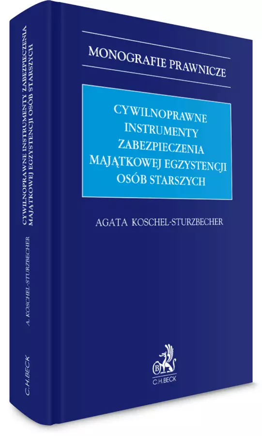 Cywilnoprawne instrumenty zabezpieczenia majątkowej egzystencji osób starszych - Książki