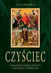 Czyściec wyjaśniony przez żywoty i legendy o Świętych - Książki