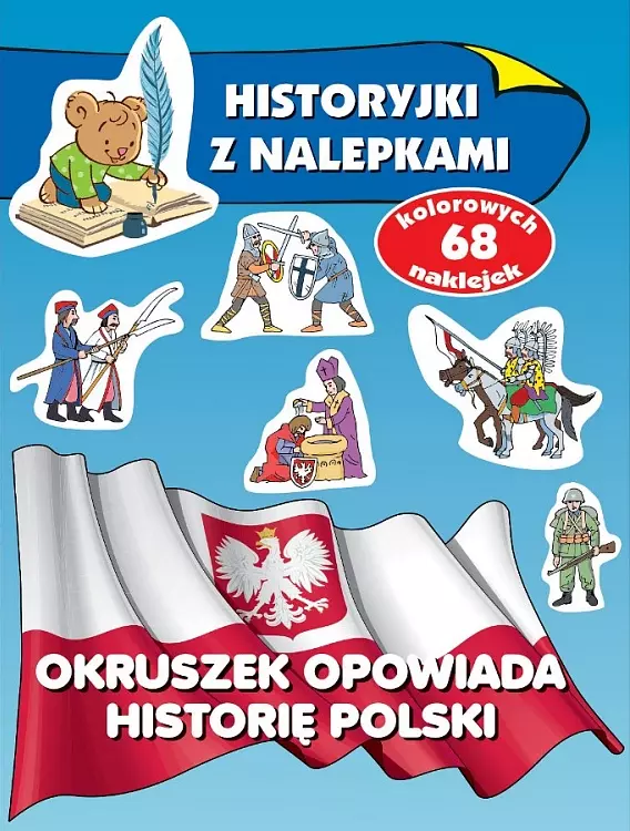 Historyjki z nalepkami. Okruszek opowiada historię Polski - Książki