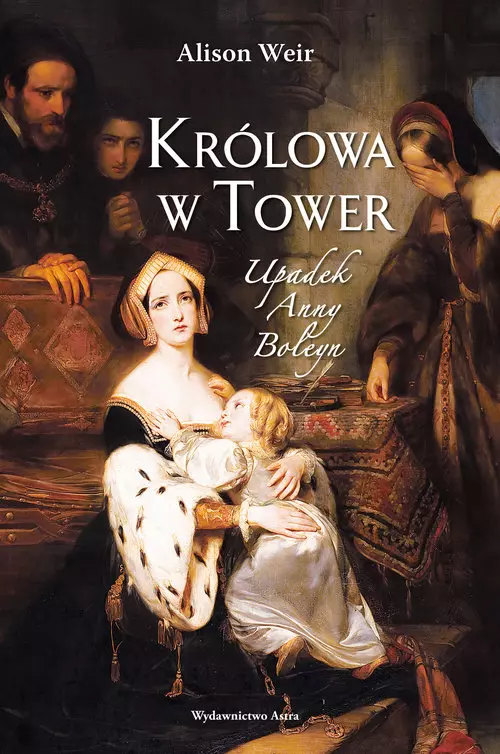 Królowa w Tower. Upadek Anny Boleyn - Książki