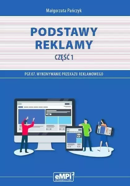 Podstawy reklamy. Część 1. Kwalifikacja PGF.07 - Książki