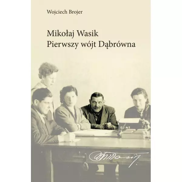 MIKOŁAJ WASIK PIERWSZY WÓJT DĄBRÓWNA - Książki