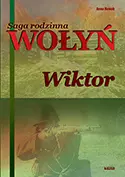 Saga rodzinna. Część 2. Wołyń. Wiktor - Książki