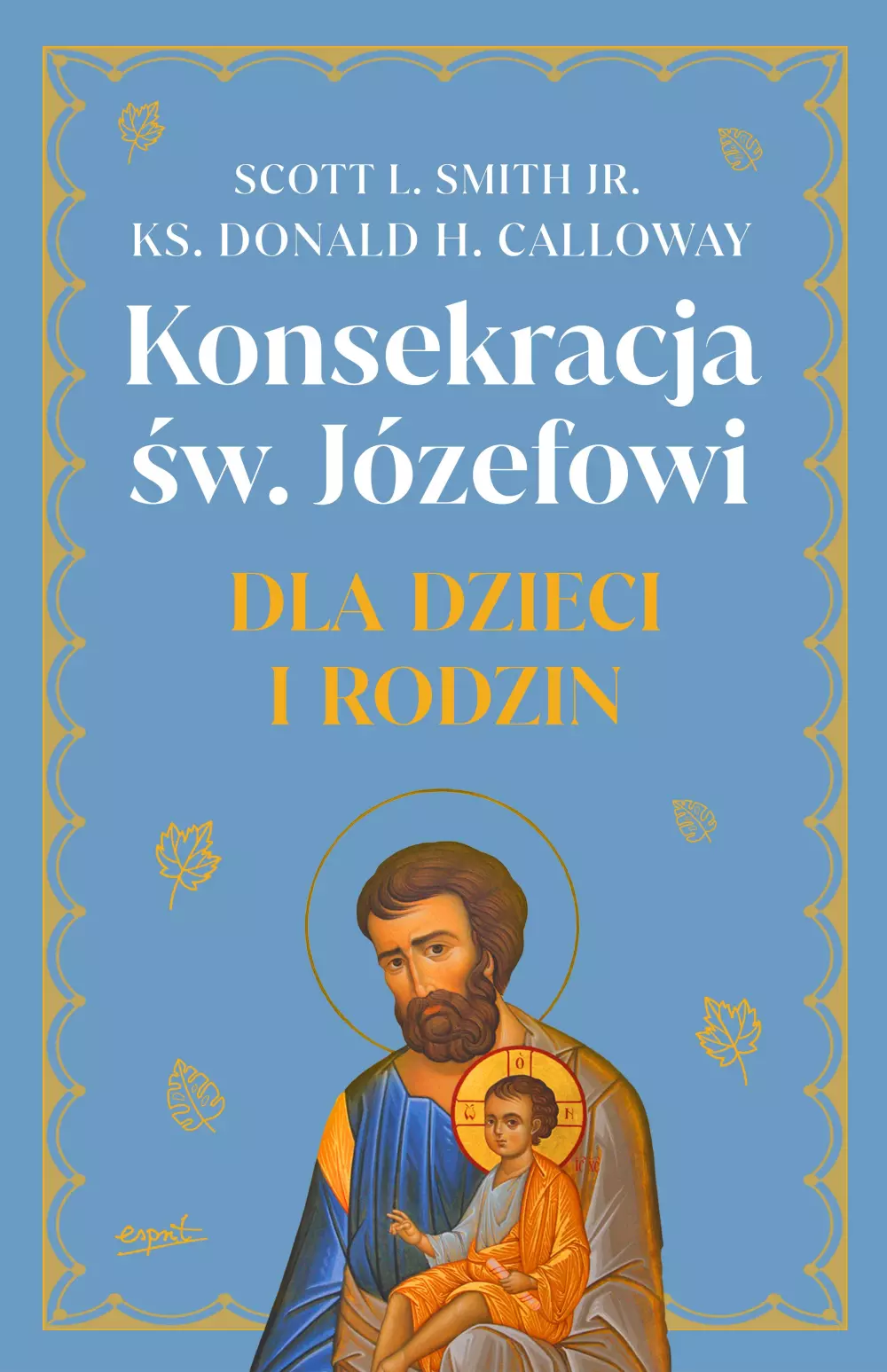 Konsekracja św. Józefowi dla dzieci i rodzin - Książki