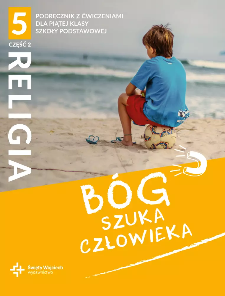 Bóg szuka człowieka. Część 2. Katechizm z ćwiczeniami dla 5 klasy szkoły podstawowej - Książki