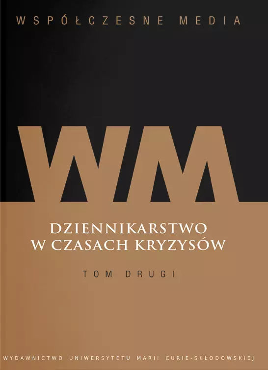 Współczesne media. Dziennikarstwo w czasach kryzysów. Tom 2 - Książki