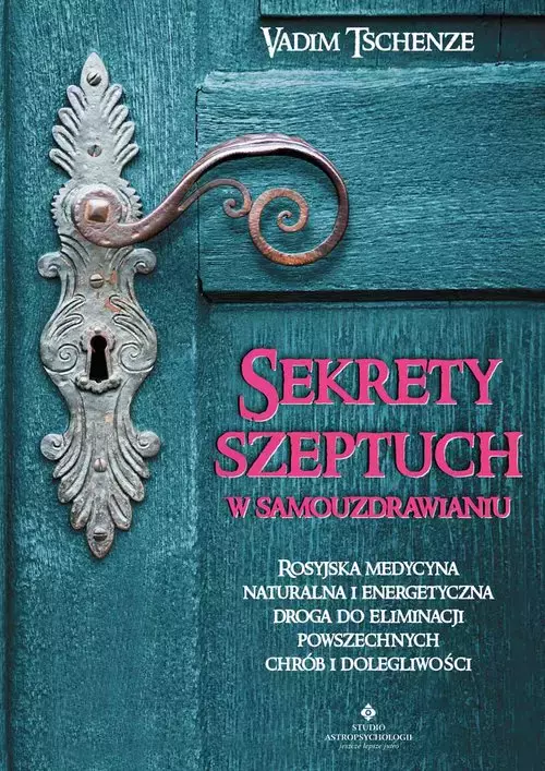 Sekrety szeptuch w samouzdrawianiu - Książki