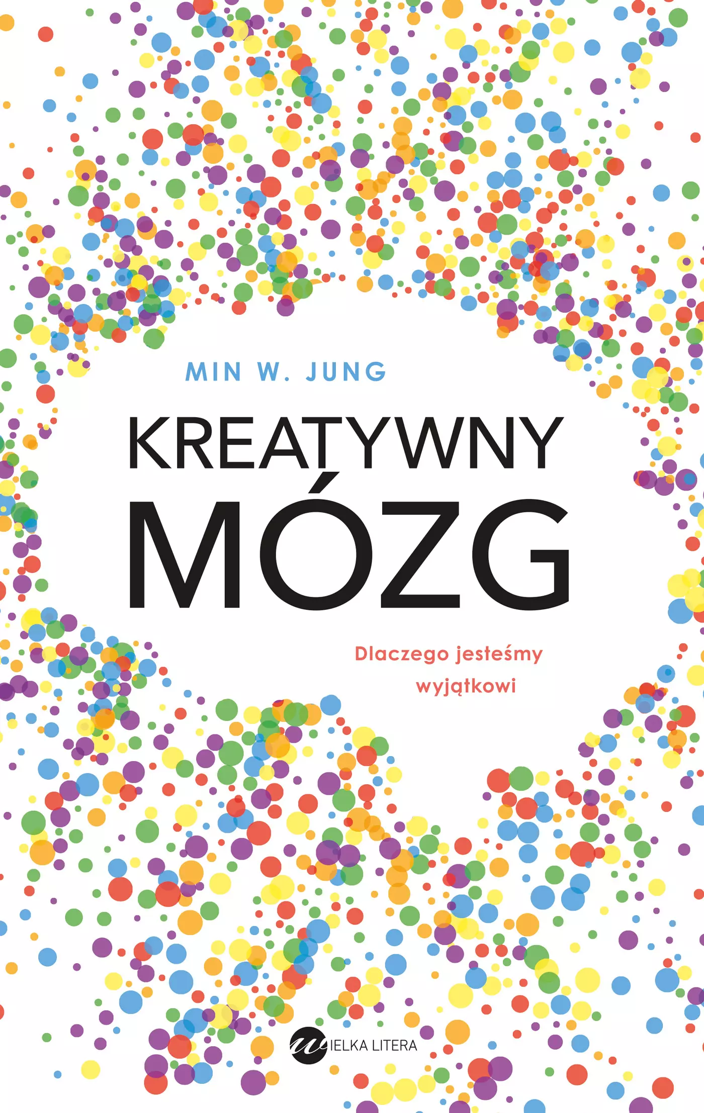 Kreatywny mózg. Dlaczego jesteśmy wyjątkowi - Książki